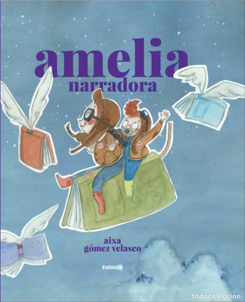 Libri: AMELIA NARRADORA - GOMEZ VELASCO, AIXA