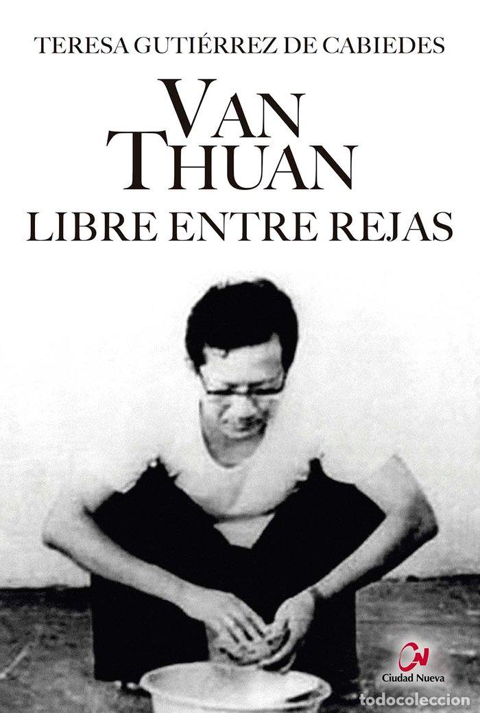 B&uuml;cher: VAN THUAN LIBRE ENTRE REJAS - GUTIERREZ DE CABIEDES, TERESA