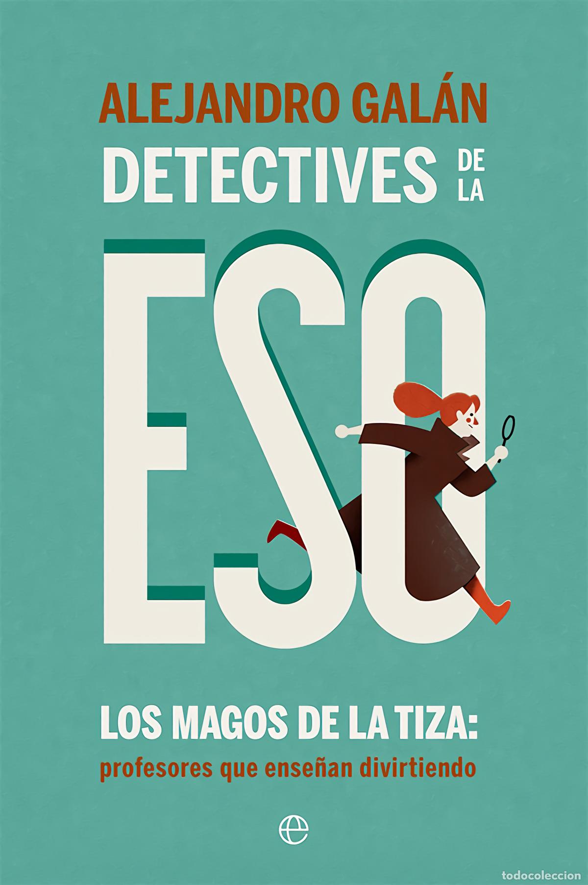 B&uuml;cher: DETECTIVES DE LA ESO - Gal&aacute;n, Alejandro