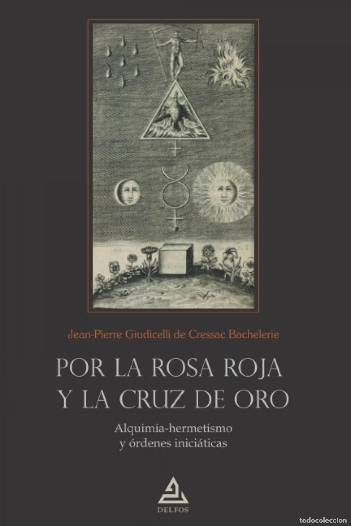 B&uuml;cher: POR LA ROSA ROJA Y LA CRUZ DE ORO - DE CRESSAC BACHELERIE, JEAN PIERRE GIUDICELLI