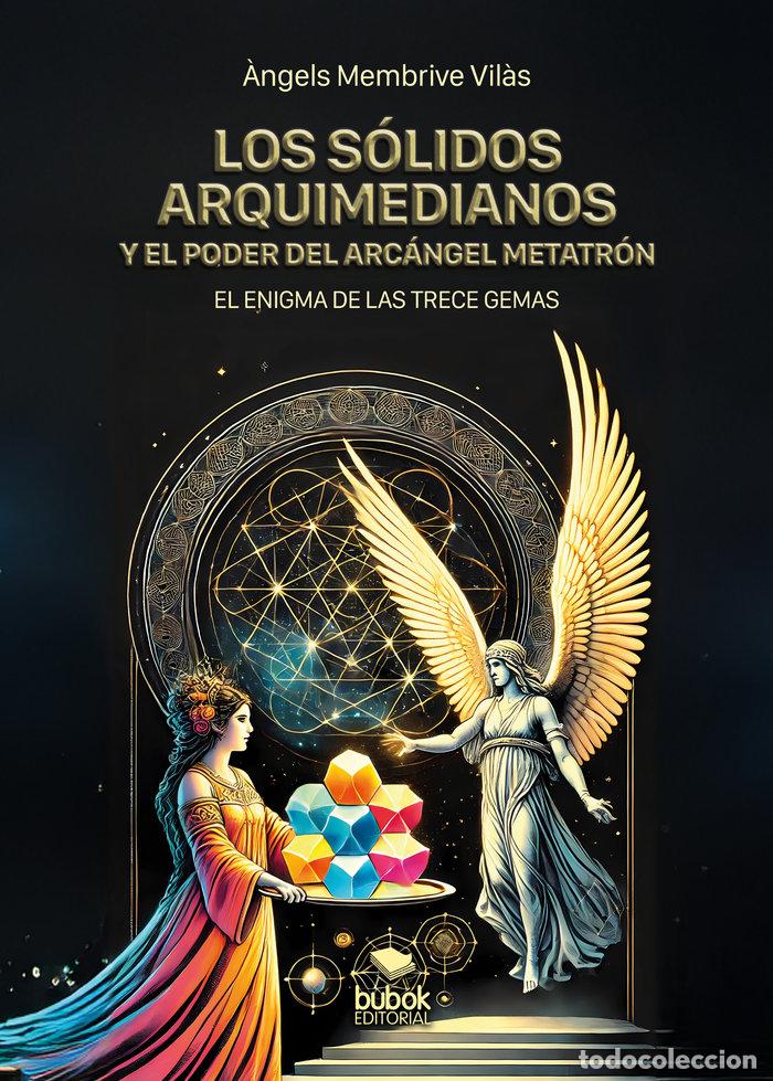 B&uuml;cher: LOS SOLIDOS ARQUIMEDIANOS Y EL PODER DEL ARCANGEL METATRON - MEMBRIVE VILAS, ANGELS