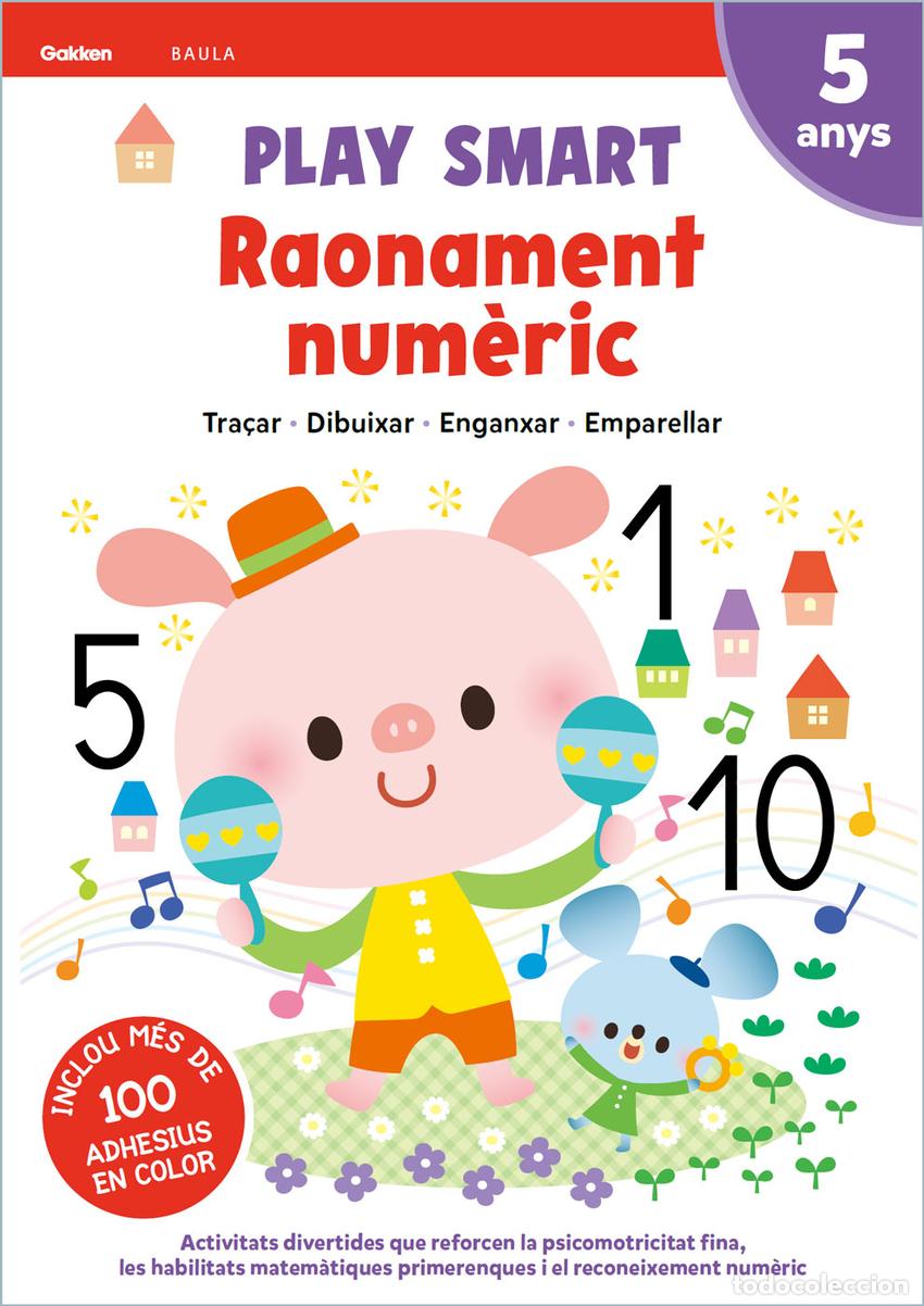 Livros: PLAY SMART RAONAMENT NUM&Egrave;RIC 5 ANYS - Equipo Gakken