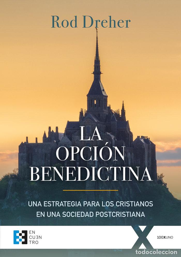 books: OPCION BENEDICTINA, LA - DREHER