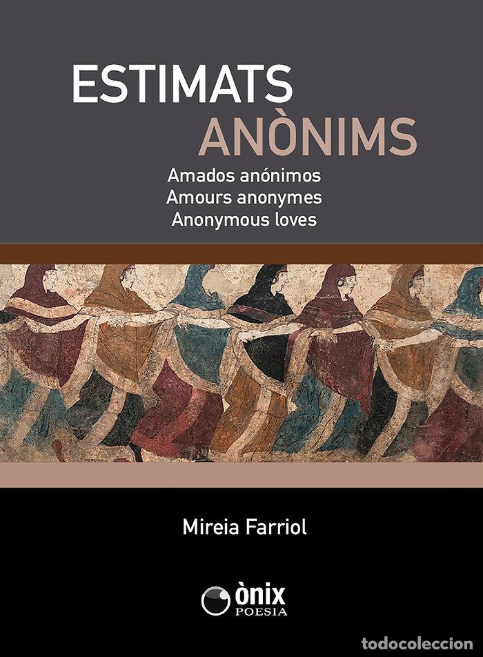 Livres: ESTIMATS ANONIMS - FARRIOL GIL, MIREIA