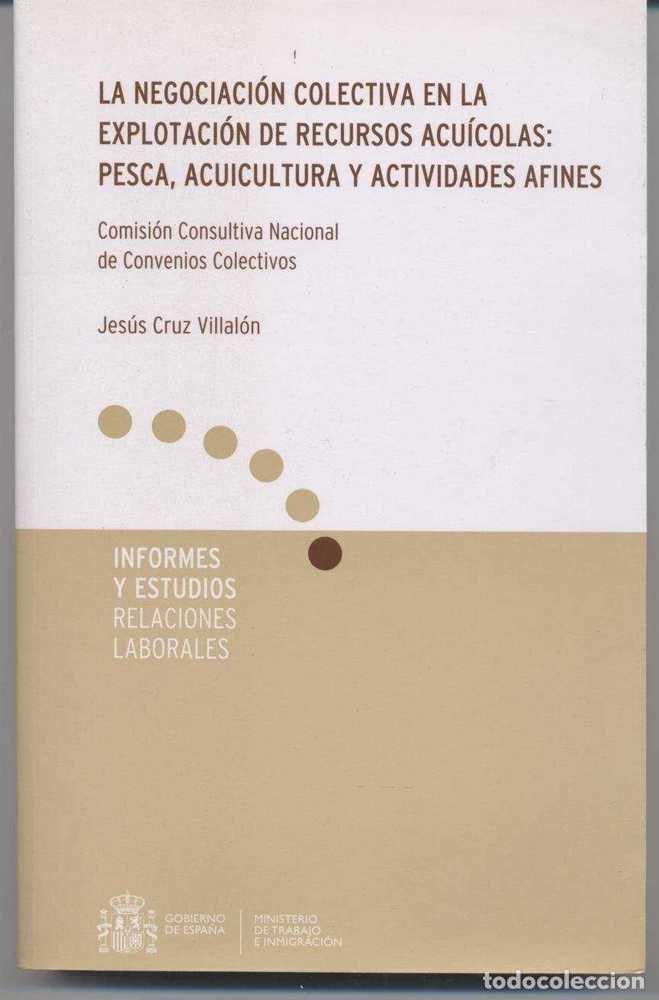 Libros: NEGOCIACION COLECTIVA EN LA EXPLOTACION DE RECURSOS ACUICOLA - CRUZ VILLALON, JESUS
