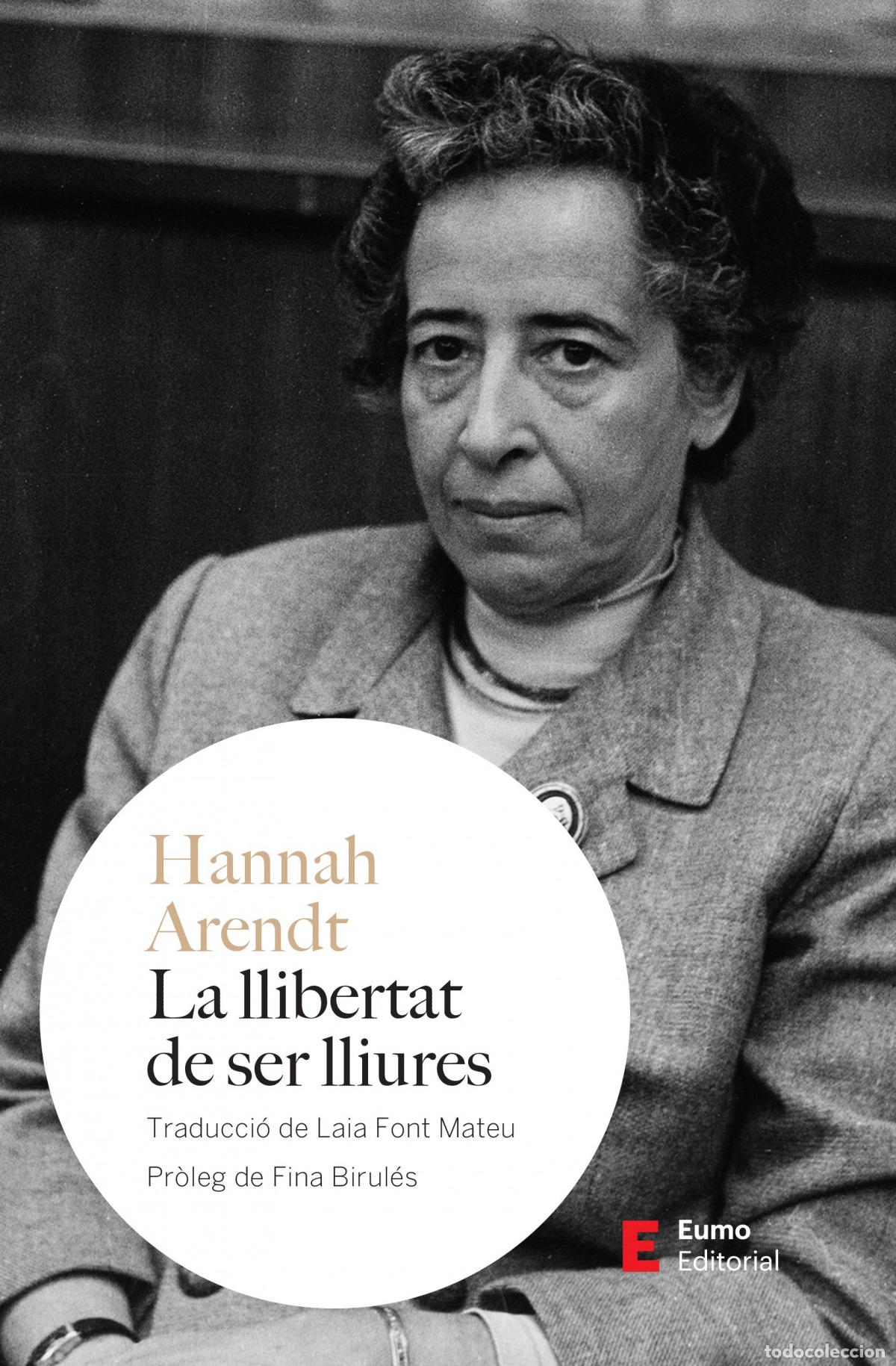 Libros: LA LLIBERTAT DE SER LLIURES - ARENDT, HANNAH