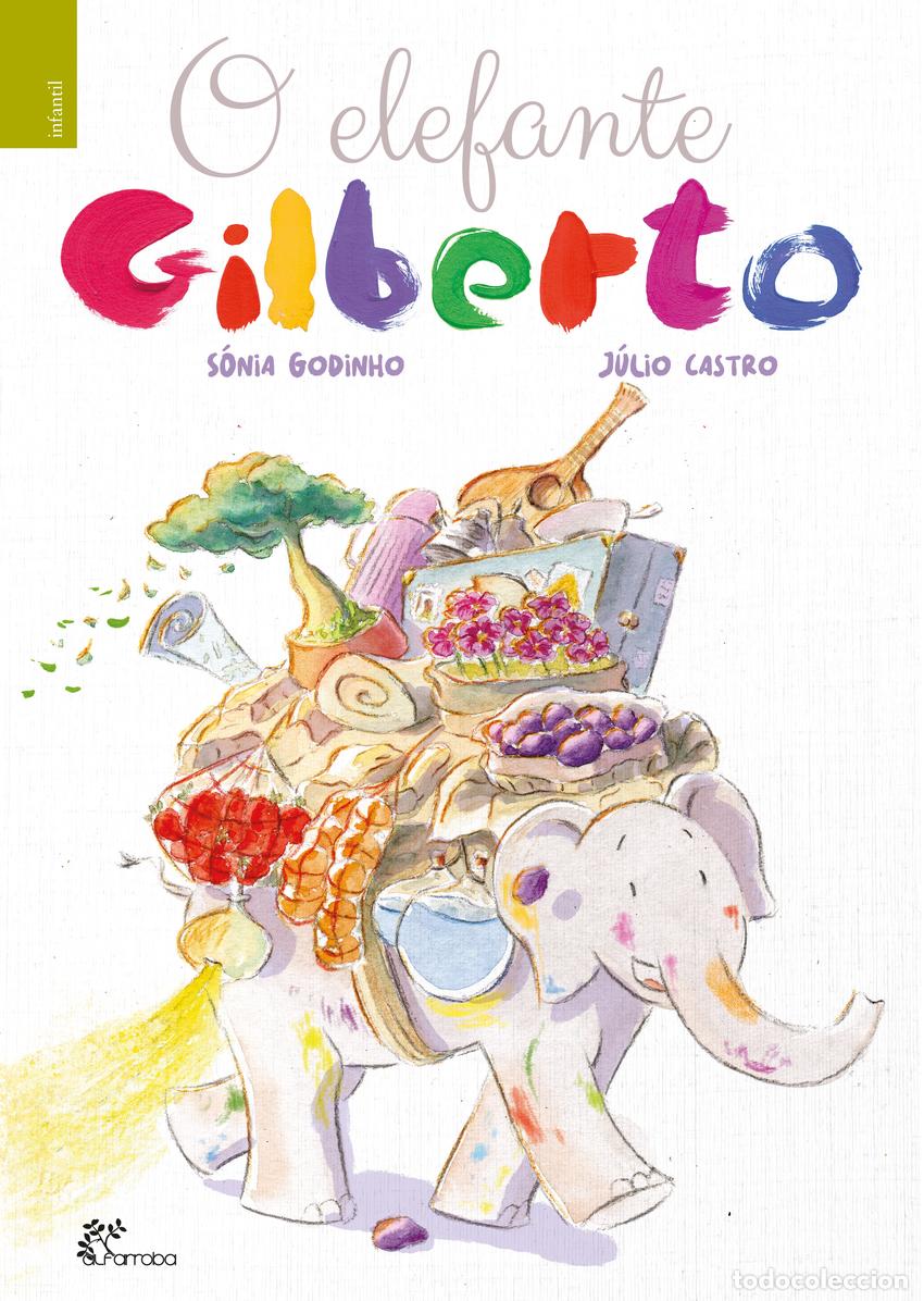 Libros: O ELEFANTE GILBERTO - Godinho, Sonia