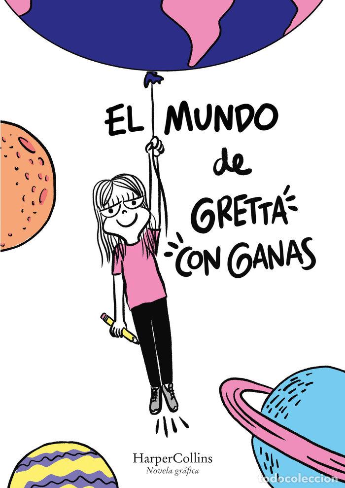 Libros: EL MUNDO DE GRETTA CON GANAS - MANSUR, MARIANGELA
