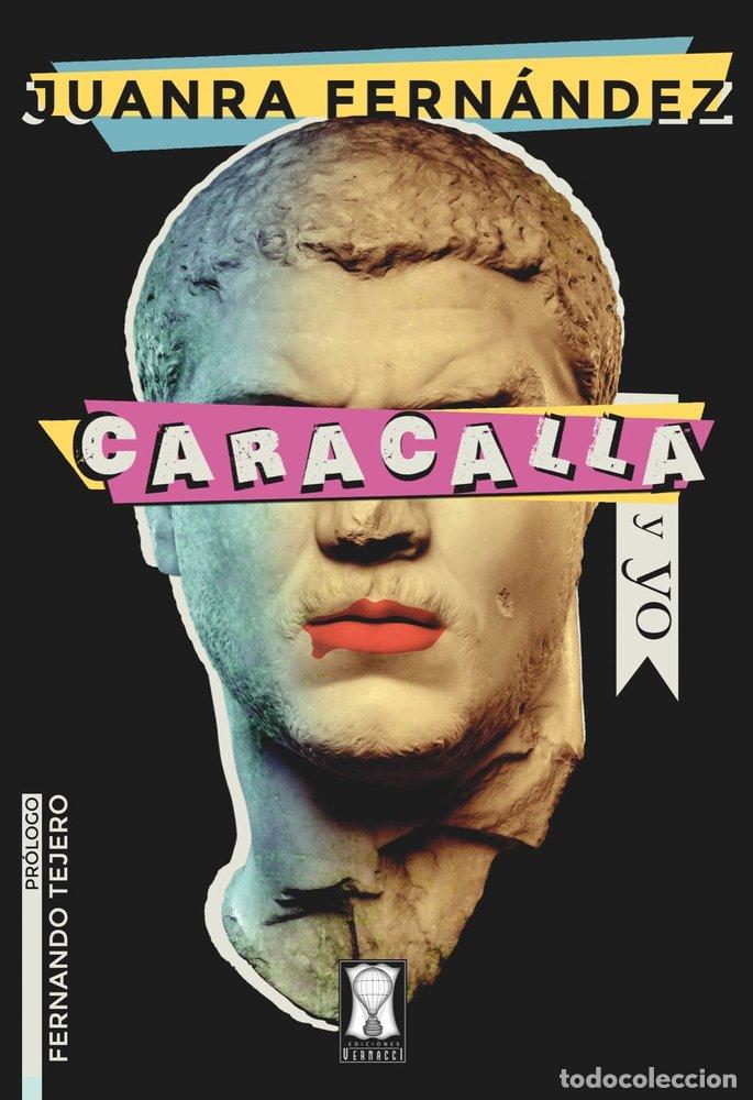 Libros: CARACALLA Y YO - FERNANDEZ, JUANRA