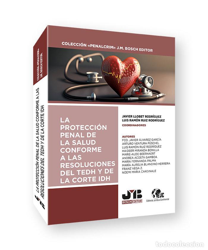 Libros: LA PROTECCION PENAL DE LA SALUD CONFORME A LAS RESOLUCIONES - RUIZ RODRIGUEZ, LUIS RAMON