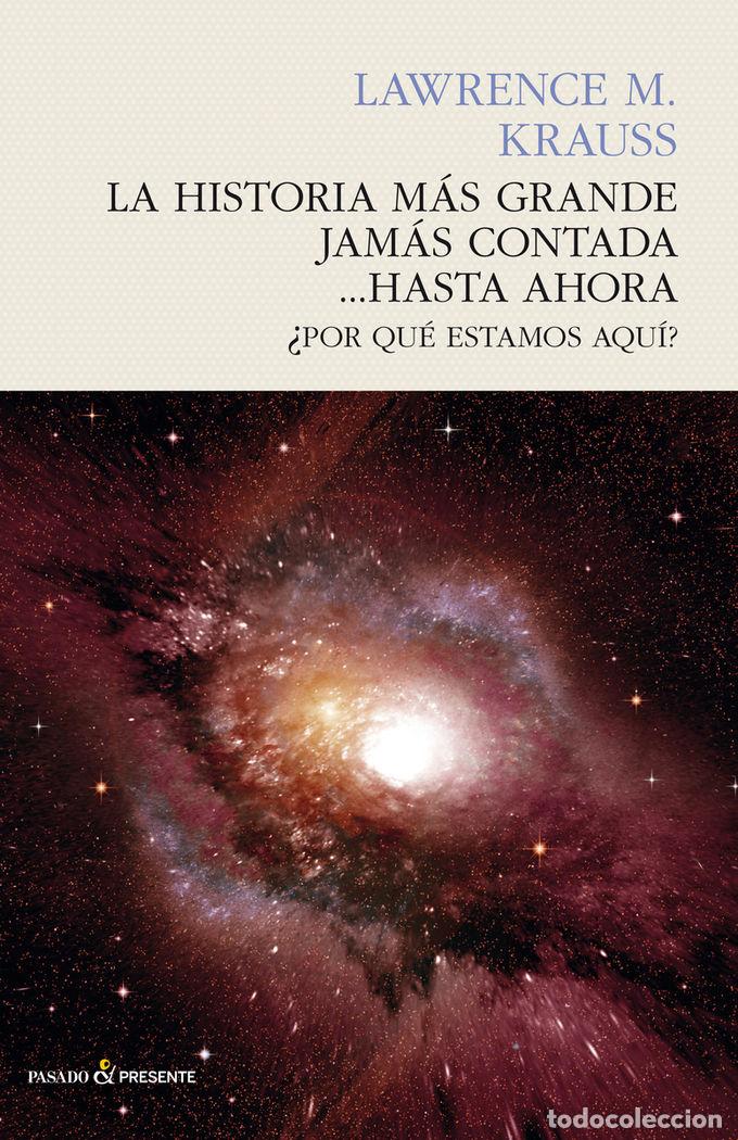 Livres: HISTORIA MAS GRANDE JAMAS CONTADA HASTA AHORA,LA - KRAUSS, LAWRENCE