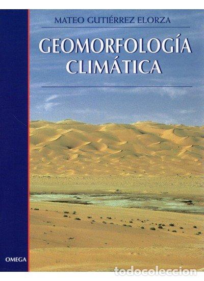 Libros: GEOMORFOLOGIA CLIMATICA - GUTIERREZ ELORZA, MATEO
