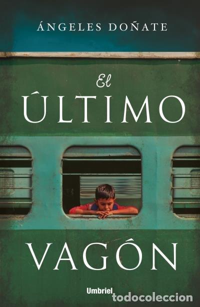 Libri: ULTIMO VAGON,EL - DO&Ntilde;ATE, ANGELES