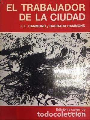 Libri: TRABAJADOR DE LA CIUDAD,EL - HAMMOND, J.L.