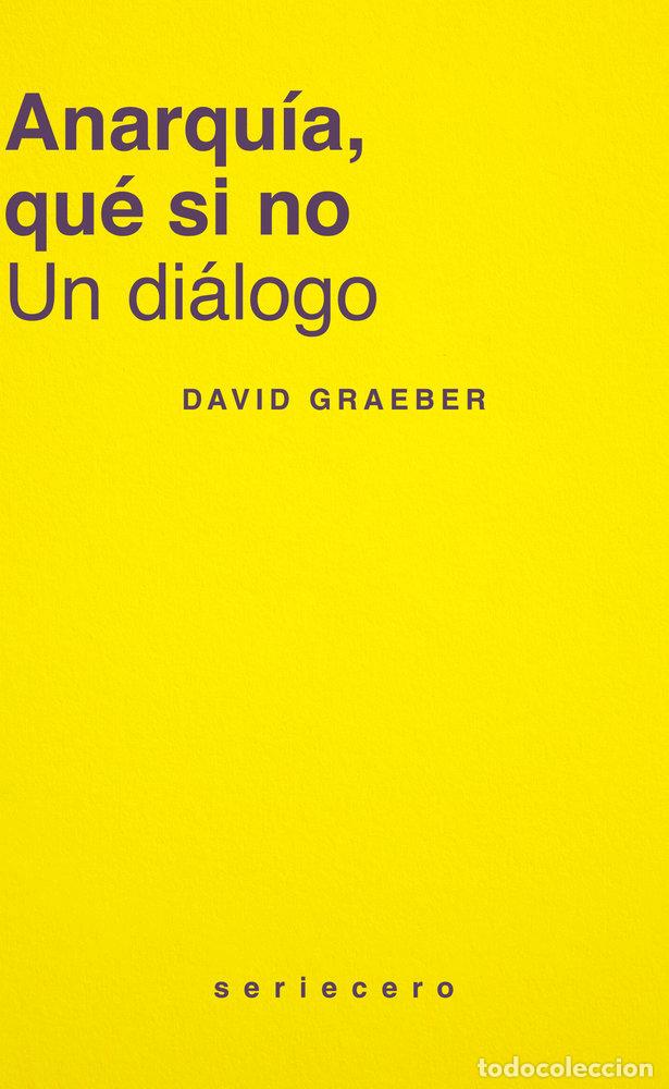 B&uuml;cher: ANARQUIA QUE SI NO - GRAEBER, DAVID