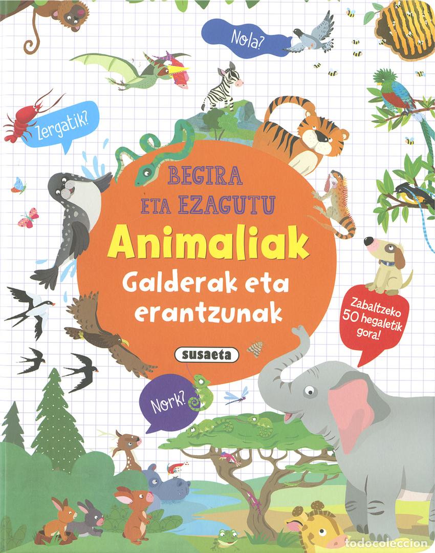 Libros: ANIMALIAK GALDERAK ETA ERANTZUNAK - Ediciones, Susaeta