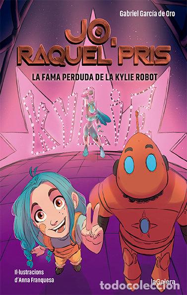 Libros: RAQUEL PRIS 2 LA FAMA PERDUDA DE LA KYLIE ROBOT - GARCIA DE ORO, GABRIEL