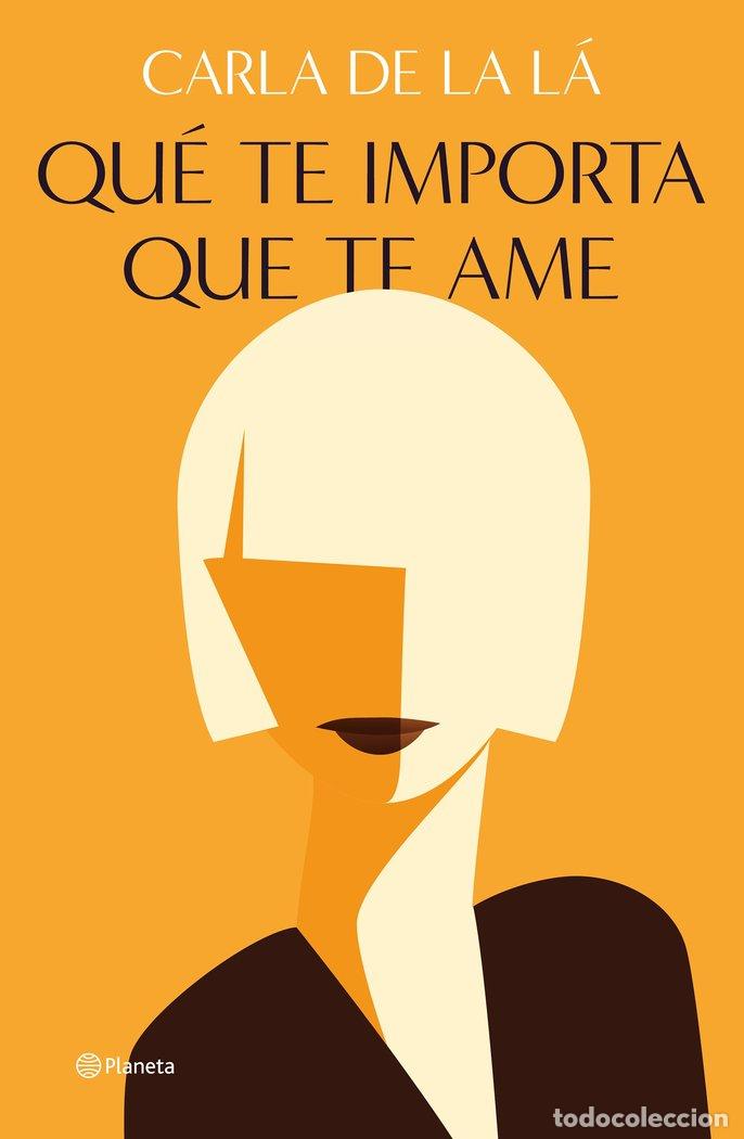 Livres: QUE TE IMPORTA QUE TE AME - CARLA DE LA LA