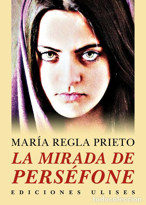 Libros: MIRADA DE PERSEFONE,LA - PRIETO CORBALAN, MARIA REGLA