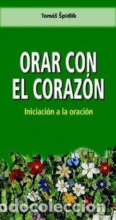 Libros: ORAR CON EL CORAZON - SPIDLIK, TOMAS
