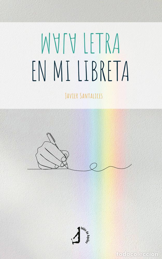 Libros: MALA LETRA EN MI LIBRETA - SANTALICES, JAVIER