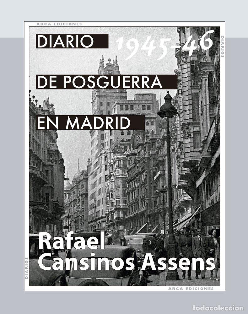 Libros: DIARIO DE POSGUERRA EN MADRID 1945 1946 - CANSINOS ASSENS, RAFAEL