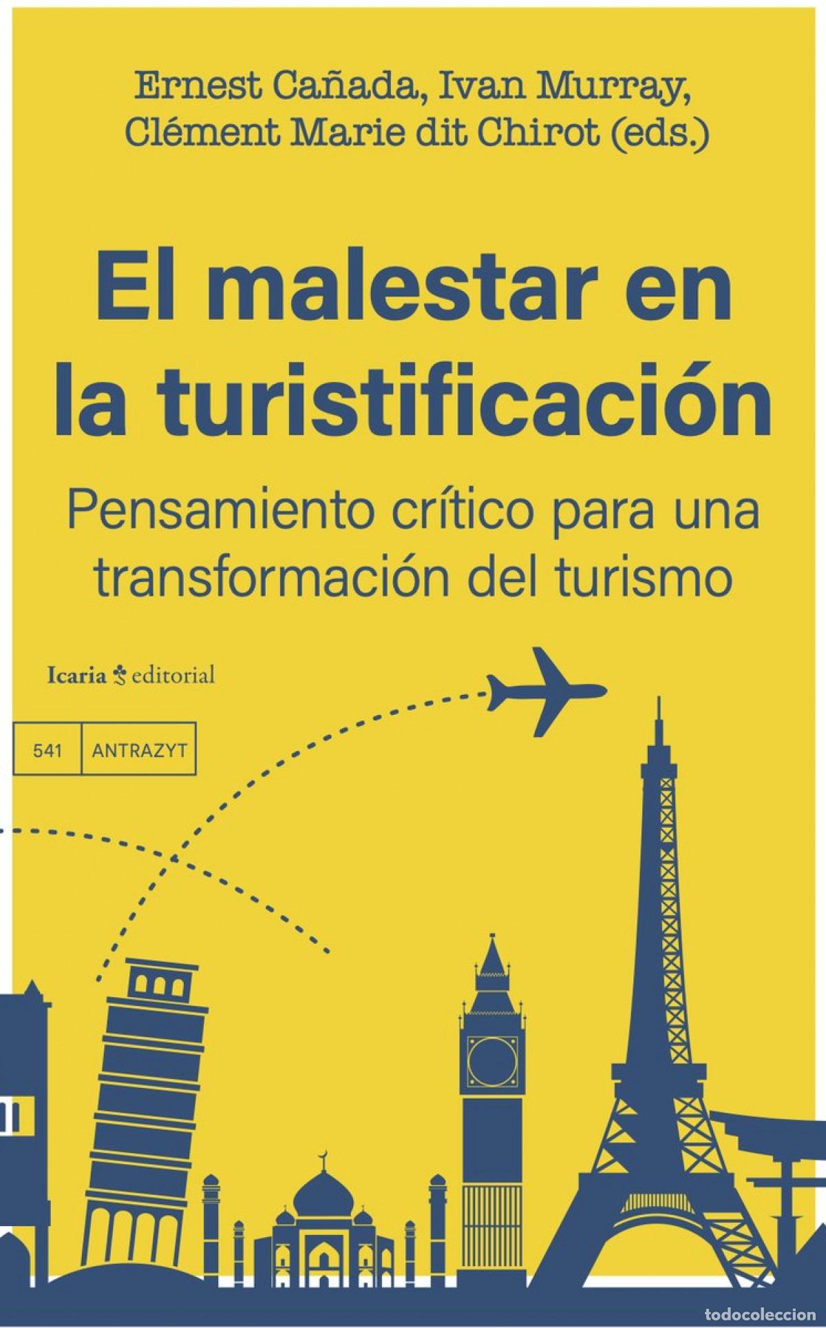 Libros: EL MALESTAR EN LA TURISTIFI CACION PENSAMIENTO CRITICO PARA - ERNEST CA&Ntilde;ADA