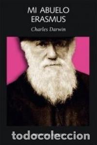 Libros: MI ABUELO ERASMUS - DARWIN, CHARLES