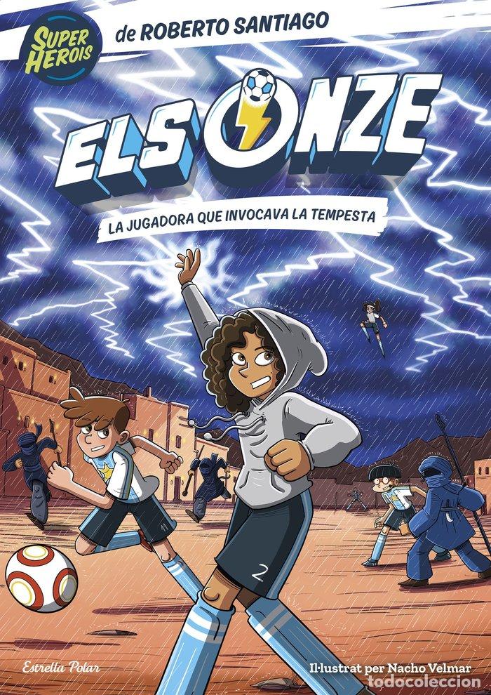 Libros: ELS ONZE 9. LA JUGADORA QUE INVOCAVA LA TEMPESTA - Santiago, Roberto