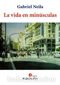 Libri: VIDA EN MINUSCULAS,LA - NEILA, GABRIEL