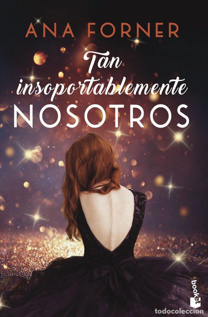 Libri: TAN INSOPORTABLEMENTE NOSOTROS - ANA FORNER