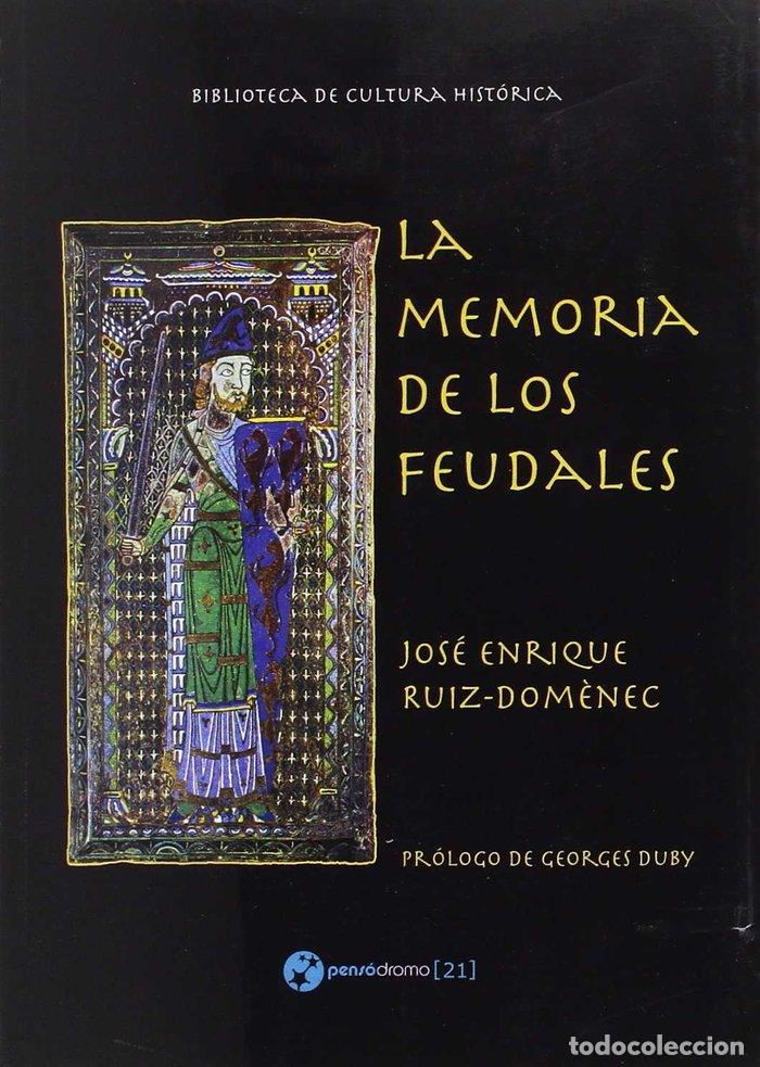 Livres: MEMORIA DE LOS FEUDALES,LA - RUIZ DOMENEC, JOSE ENRIQUE