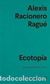 B&uuml;cher: ECOTOPIA - ALEXIS RACIONERO RAGUE