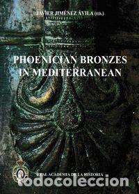 Livros: PHOENICIAN BROZES IN MEDITERRANEAN - JIMENEZ AVILA, J