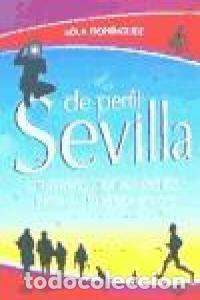 Libri: SEVILLA DE PERFIL UN PASEO POR SU GENTE A TRAVES DE 150 RET - DOMINGUEZ, DOLORES