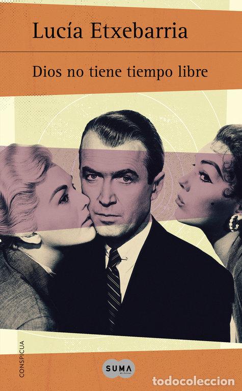 Libros: DIOS NO TIENE TIEMPO LIBRE - ETXEBARRIA, LUCIA