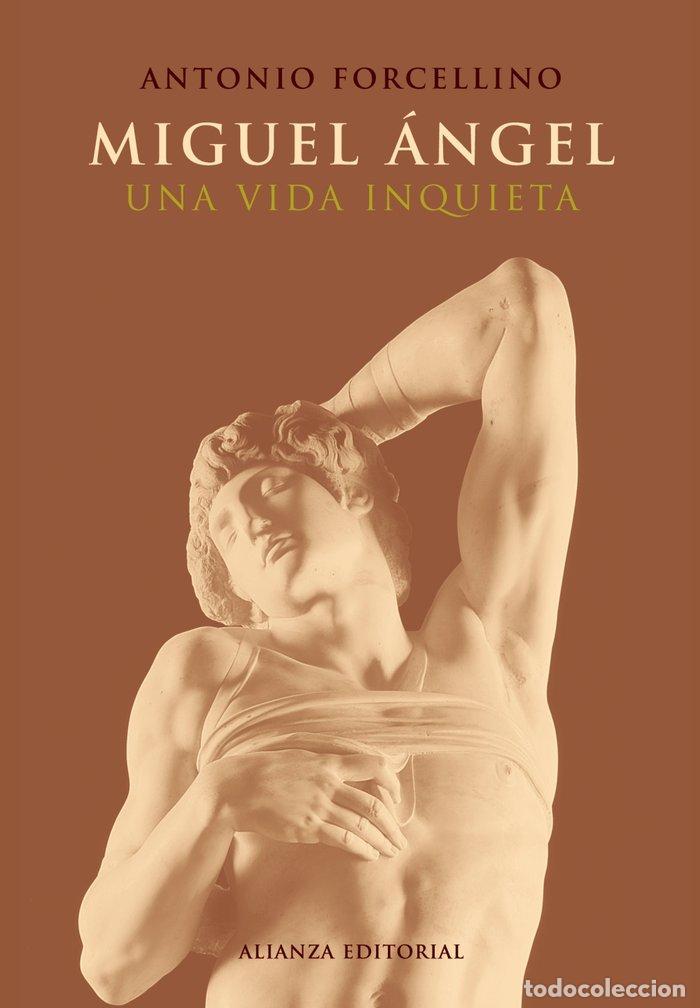 Livros: MIGUEL ANGEL UNA VIDA INQUIETA - FORCELLINO, ANTONIO