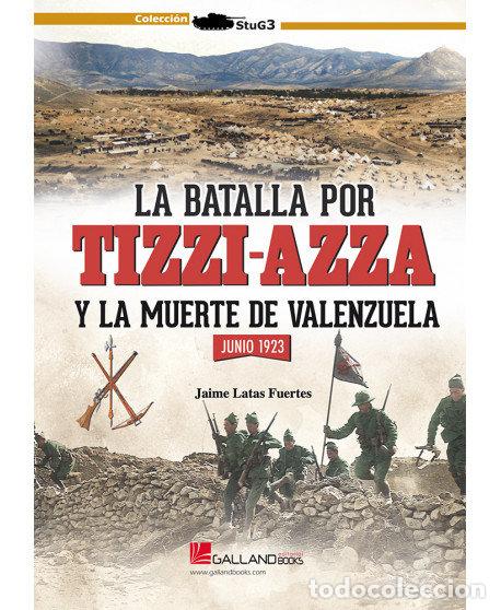 Libros: LA BATALLA DE TIZZI-AZZA Y LA MUERTE DE VALENZUELA. JUNIO D - LATAS FUERTES, JAIME