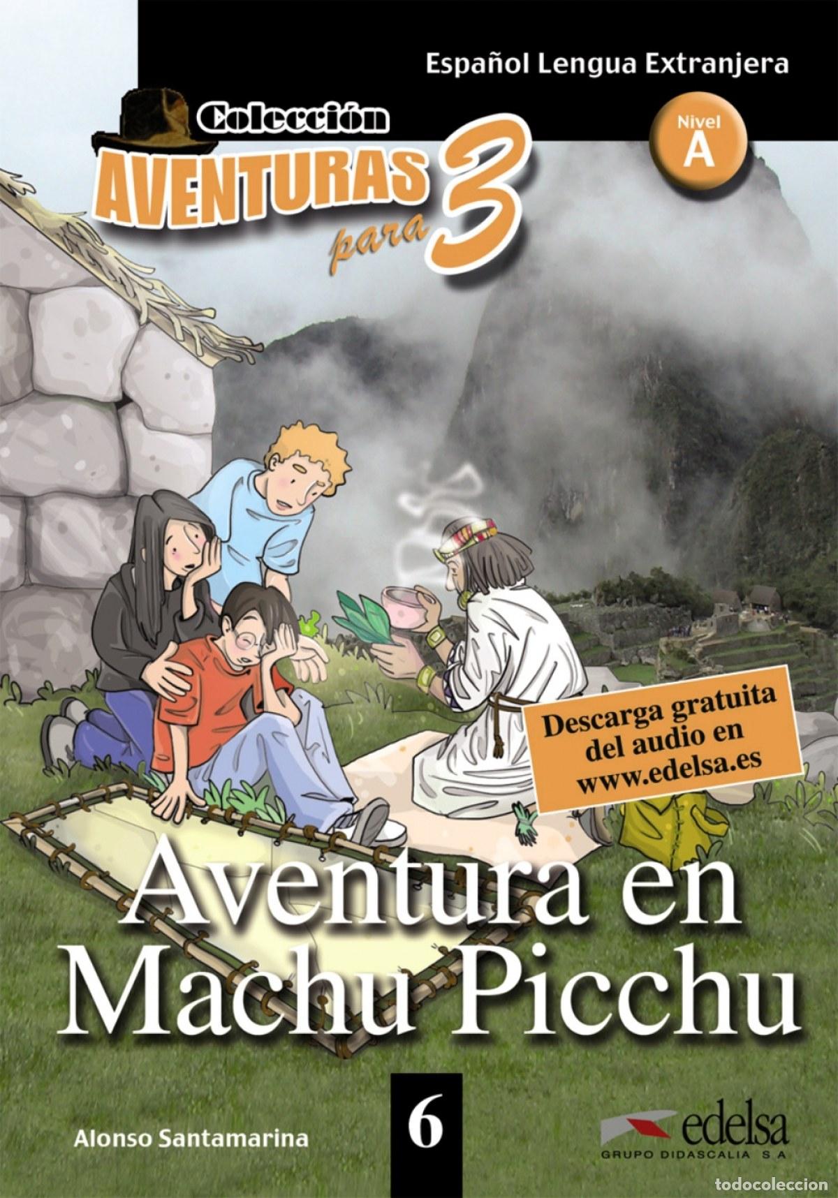 Libros: AVENTURA EN MACHU PICHU - Santamaria, Alonso