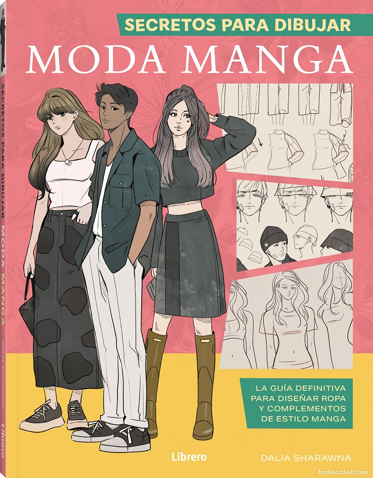 books: SECRETOS PARA DIBUJAR MODA MANGA - SHARAWNA, DALIA