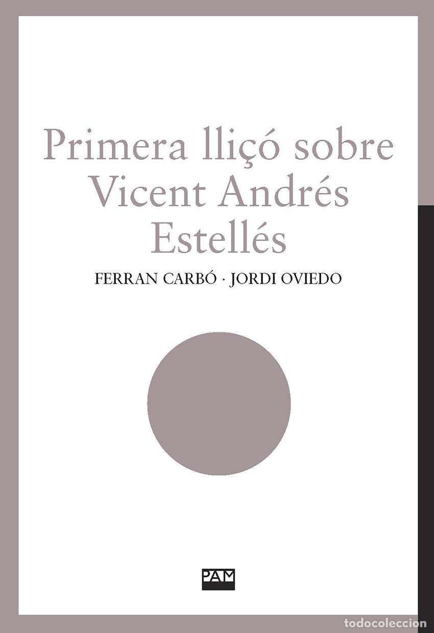 books: PRIMERA LLI&Ccedil;&Oacute; SOBRE VICENT ANDR&Eacute;S ESTELL&Eacute;S - Carb&oacute;, Ferran