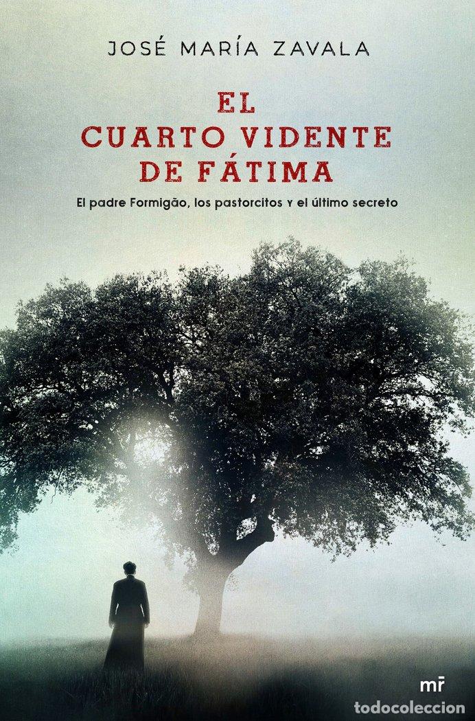 Libros: EL CUARTO VIDENTE DE FATIMA - ZAVALA, JOSE MARIA