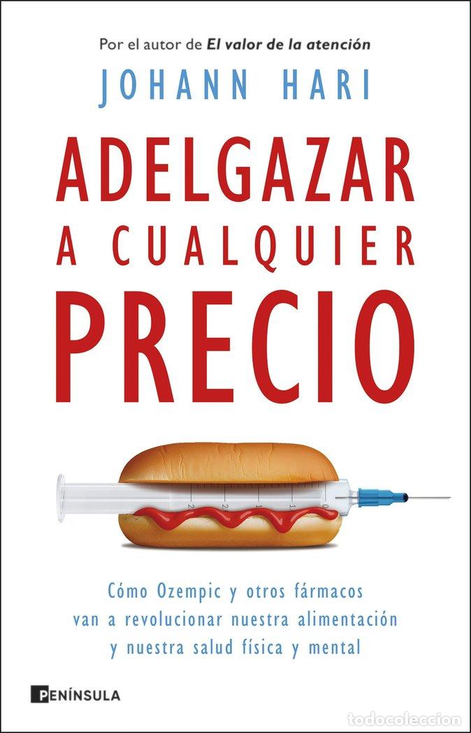 Livres: ADELGAZAR A CUALQUIER PRECIO - HARI, JOHANN