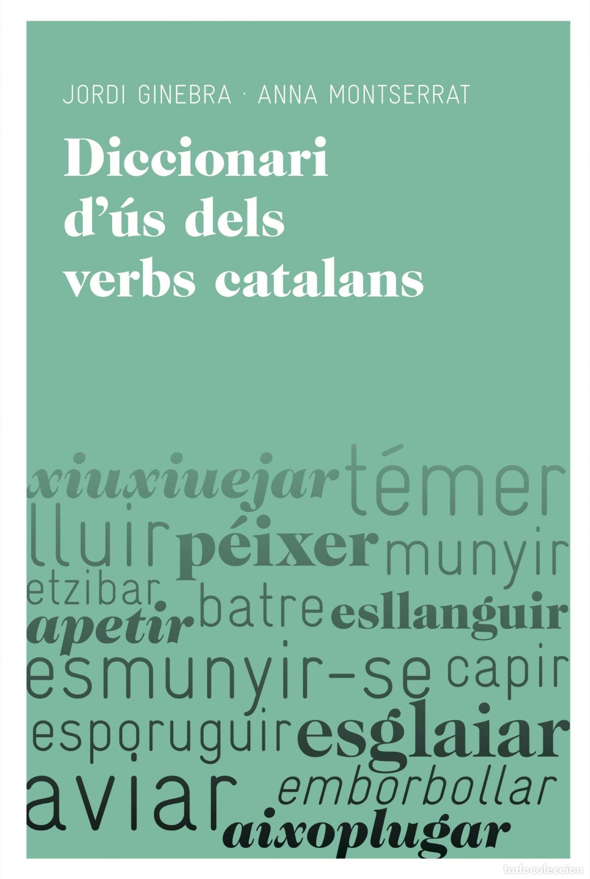 Livres: DICCIONARI D'&Uacute;S DELS VERBS CATALANS. - Anna Montserrat