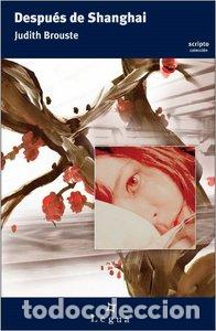 Livres: DESPUES DE SHANGHAI - BROUSTE, JUDITH