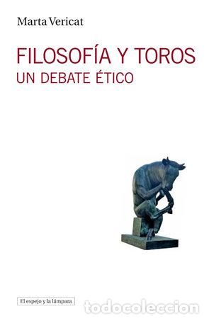Libros: FILOSOFIA Y TOROS - VERICAT, MARTA