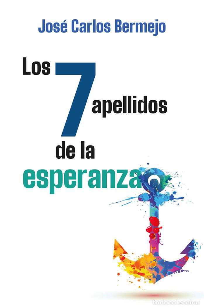 books: 7 APELLIDOS DE LA ESPERANZA,LOS - BERMEJO, JOSE CARLOS