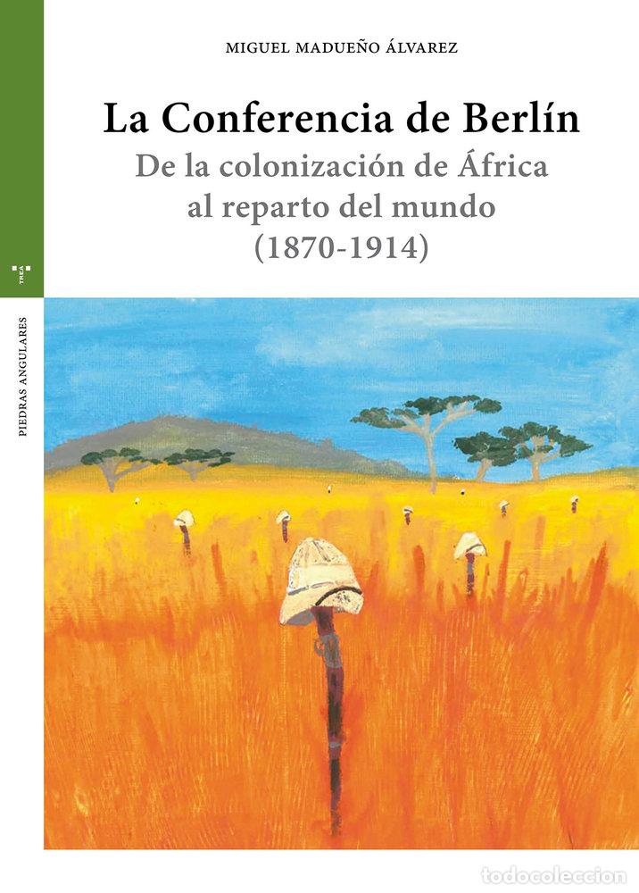 books: LA CONFERENCIA DE BERLIN - MADUE&Ntilde;O ALVAREZ, MIGUEL