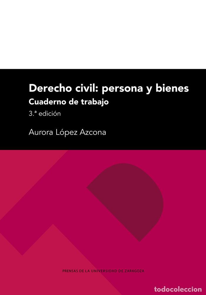 books: DERECHO CIVIL PERSONA Y BIENES CUADERNO DE TRABAJO - LOPEZ AZCONA, AURORA