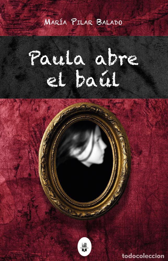 Libros: PAULA ABRE EL BAUL - BALADO, MARIA PILAR